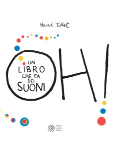 LIBRI DI TULLET: OH ! UN LIBRO CHE FA DEI SUONI